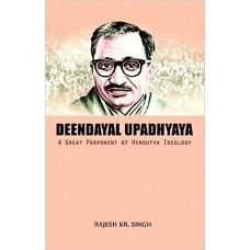 Deendayal Upadhyaya : A Great Proponent of Hindutva Idelogy